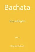 E-Book (epub) Bachata - Grundlagen von Beatrice Kobras
