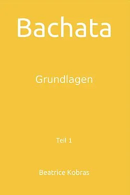 E-Book (epub) Bachata - Grundlagen von Beatrice Kobras