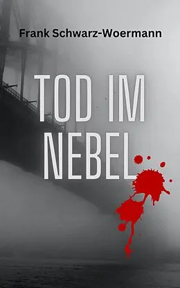 E-Book (epub) Tod im Nebel von Frank Schwarz-Woermann
