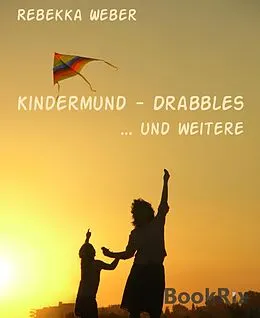 E-Book (epub) Kindermund - Drabbles von Rebekka Weber