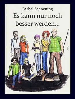 E-Book (epub) Bei uns Zuhaus. Es kann nur noch besser werden... von Bärbel Schoening
