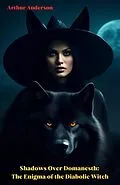 E-Book (epub) Shadows Over Domanesth: The Enigma of the Diabolic Witch von Arthur Anderson