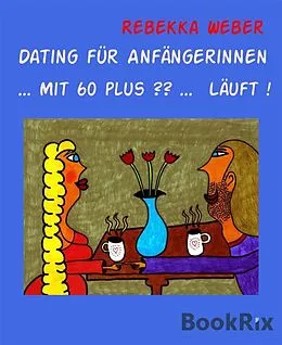 E-Book (epub) Dating für Anfängerinnen von Rebekka Weber
