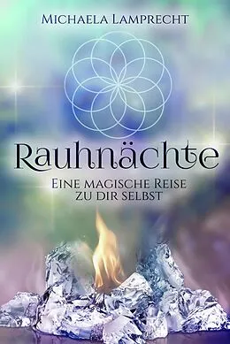 E-Book (epub) Rauhnächte - eine magische Reise zu dir selbst! von Michaela Lamprecht