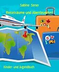 E-Book (epub) Reiseträume und Abenteuerlust von Sabine Sener