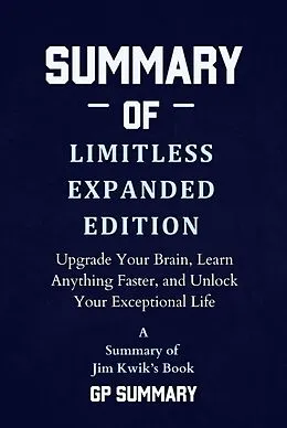 E-Book (epub) Summary of Limitless Expanded Edition by Jim Kwik von Gp Summary
