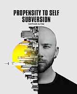 eBook (epub) Propensity to Self Subversion de Haitham Al Fiqi