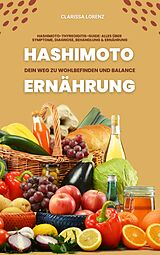 E-Book (epub) Hashimoto und Ernährung: Dein Weg zu Wohlbefinden und Balance von Clarissa Lorenz