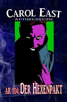 E-Book (epub) Autorenreihe 004: Der Hexenpakt von Carol East