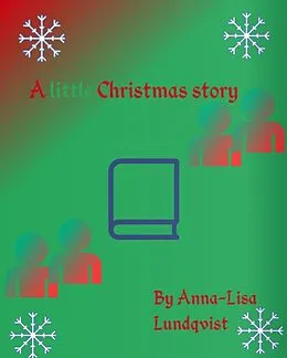 E-Book (epub) A little Christmas story von Anna-Lisa Lundqvist