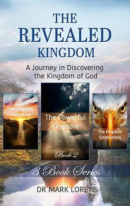 E-Book (epub) The Powerful Kingdom - Book 2 (The Revealed Kingdom 3-Book Series) von Mark Loretz