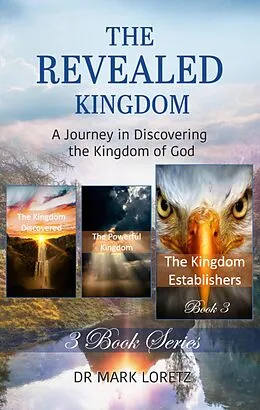 E-Book (epub) The Kingdom Establishers - Book 3 (The Revealed Kingdom 3-Book Series) von Mark Loretz