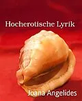 E-Book (epub) Hocherotische Lyrik von Joana Angelides