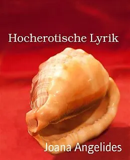 E-Book (epub) Hocherotische Lyrik von Joana Angelides