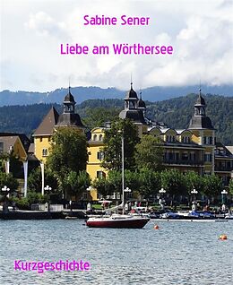 E-Book (epub) Liebe am Wörthersee von Sabine Sener