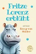 E-Book (epub) Fritze Lorenz erblüht von Romy van Mader
