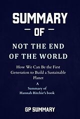 E-Book (epub) Summary of Not the End of the World by Hannah Ritchie von Gp Summary