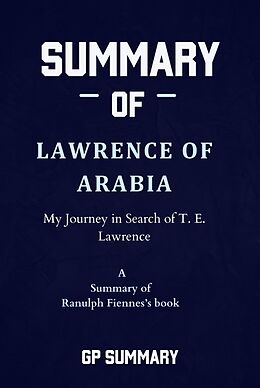 E-Book (epub) Summary of Lawrence of Arabia by Ranulph Fiennes von Gp Summary