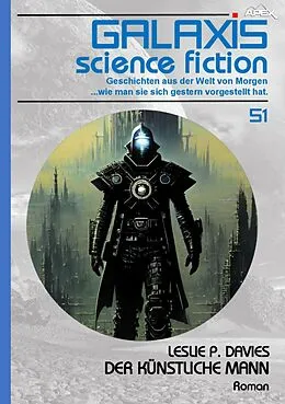 E-Book (epub) GALAXIS SCIENCE FICTION, Band 51: DER KÜNSTLICHE MANN von Leslie P. Davies