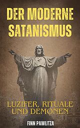 E-Book (epub) Der moderne Satanismus von Finn Pawlitza