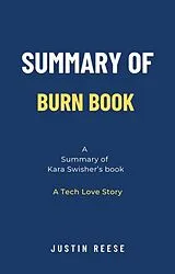 E-Book (epub) Summary of Burn Book by Kara Swisher: A Tech Love Story von Justin Reese
