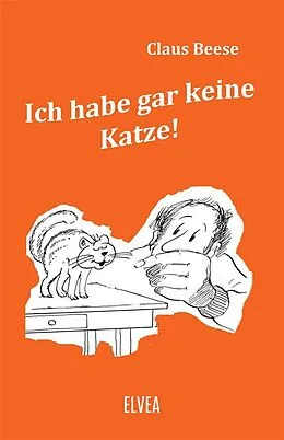 E-Book (epub) Ich habe gar keine Katze von Claus Beese