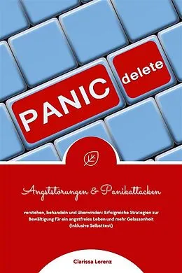E-Book (epub) Angststörungen und Panikattacken verstehen, behandeln und überwinden: Erfolgreiche Strategien zur Bewältigung für ein angstfreies Leben und mehr Gelassenheit (inklusive Selbsttest) von Clarissa Lorenz