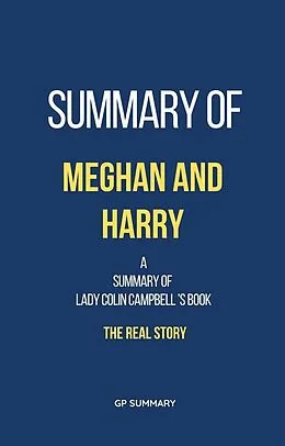 E-Book (epub) Summary of Meghan and Harry by Lady Colin Campbell: The Real Story von Gp Summary