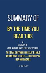 E-Book (epub) Summary of By the Time You Read This by April Simpkins and Cheslie Kryst von Gp Summary