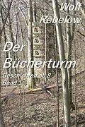 E-Book (epub) Der Bücherturm von Wolf Rebelow