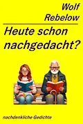 E-Book (epub) Heute schon nachgedacht? von Wolf Rebelow