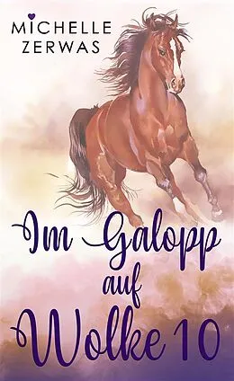 E-Book (epub) Im Galopp auf Wolke 10 von Michelle Zerwas