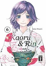 Kartonierter Einband Kaoru und Rin 06 von Saka Mikami
