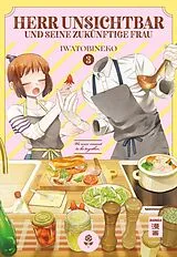 Kartonierter Einband Herr Unsichtbar und seine zukünftige Frau 03 von Neko Iwatobi