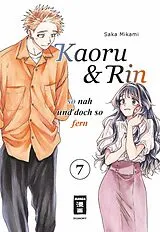 Kartonierter Einband Kaoru und Rin 07 von Saka Mikami