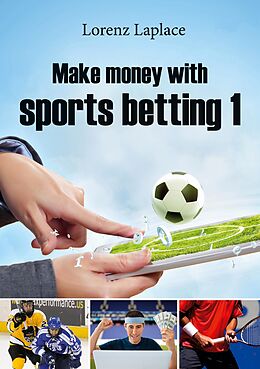 eBook (epub) Make money with sports betting 1 de Lorenz Laplace