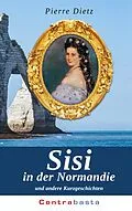 E-Book (epub) Sisi in der Normandie von Pierre Dietz