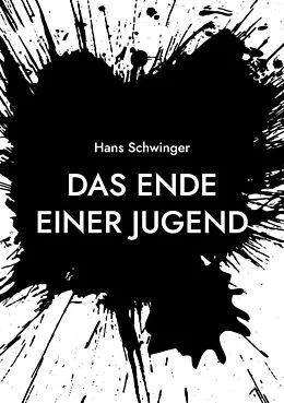 E-Book (epub) Das Ende einer Jugend von Hans Schwinger
