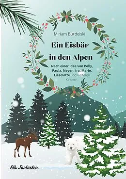 E-Book (epub) Ein Eisbär in den Alpen von Miriam Burdelski