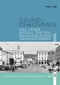E-Book (epub) Das Linzer Modell für ein Bedingungsloses Grundeinkommen von Paul J. Ettl