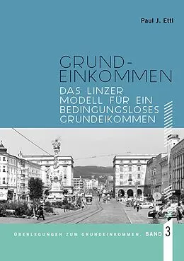 E-Book (epub) Das Linzer Modell für ein Bedingungsloses Grundeinkommen von Paul J. Ettl