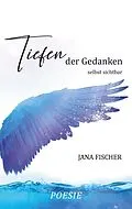 E-Book (epub) Tiefen der Gedanken von Jana Fischer