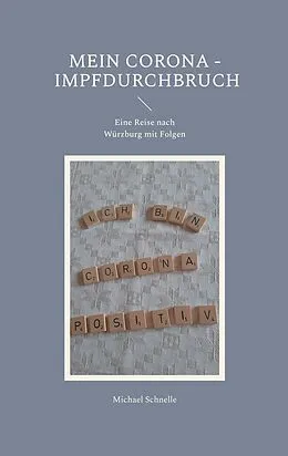 E-Book (epub) Mein Corona - Impfdurchbruch von Michael Schnelle