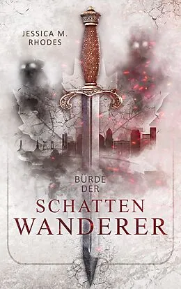 E-Book (epub) Bürde der Schattenwanderer von Jessica M. Rhodes