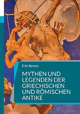 E-Book (epub) Mythen und Legenden der griechischen und römischen Antike von E. M. Berens