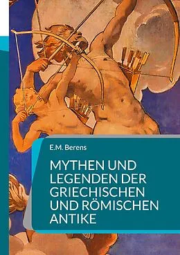 E-Book (epub) Mythen und Legenden der griechischen und römischen Antike von E. M. Berens