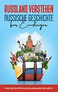 E-Book (epub) Russland verstehen - Russische Geschichte für Einsteiger: Von der Entstehung Russlands bis heute von Manuel Schneider