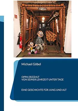 E-Book (epub) Oppa erzählt von seiner Lehrzeit unter Tage von Michael Göbel