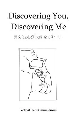 E-Book (epub) Discovering You, Discovering Me von Yoko Kimura-Gross, Ben Kimura-Gross