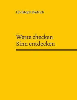 E-Book (epub) Werte checken Sinn entdecken von Christoph Dietrich